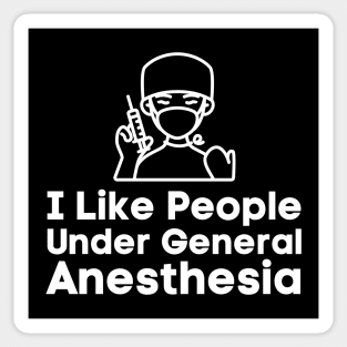 I Like People Under General Anesthesia Sticker